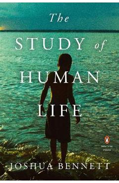 The Study of Human Life - Joshua Bennett