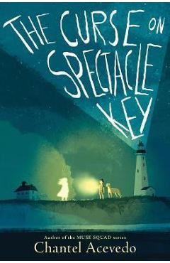 The Curse on Spectacle Key - Chantel Acevedo