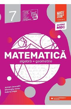Matematica - Clasa 7 - Standard - Adrian Zanoschi, Gheorghe Iurea, Gabriela Popa