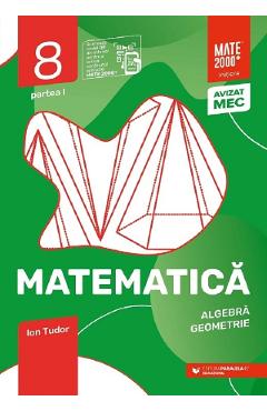 Matematica - Clasa 8 Partea 1 - Initiere - Ion Tudor