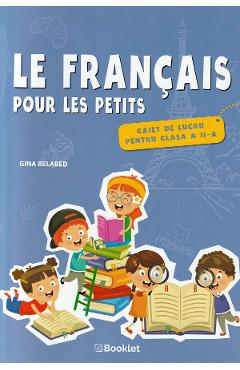 Le francais pour les petits - Clasa 2 - Caiet de lucru - Gina Belabed