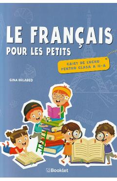 Le francais pour les petits - Clasa 2 - Caiet de lucru - Gina Belabed - BOOKLET