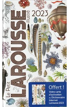 Le Petit Larousse Illustre 2023 - LAROUSSE