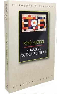 Metafizica si cosmologie orientala - Rene Guenon