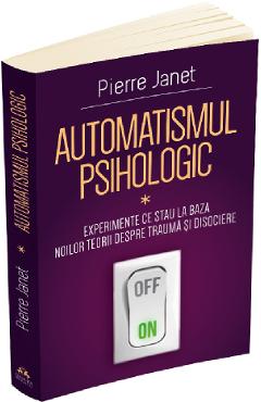Automatismul psihologic – Pierre Janet Automatismul