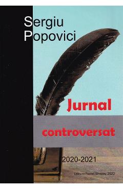 Jurnal controversat 2020-2021 - Sergiu Popovici