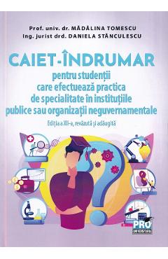 Caiet-indrumar pentru studentii care efectueaza practica de specialitate in institutiile publice sau organizatii neguvernamentale - Madalina Tomescu