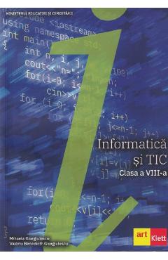 Informatica si TIC – Clasa 8 – Manual – Mihaela Giurgiulescu, Valeriu Benedicth Giurgiulescu Benedicth imagine 2022