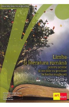 Limba si literatura romana pentru scolile si sectiile cu predare in limba maghiara - Clasa 8 - Andreia-Nicoleta Maxim, Liana Cecilia Barbos, Adela Militar, Ildiko Nemes