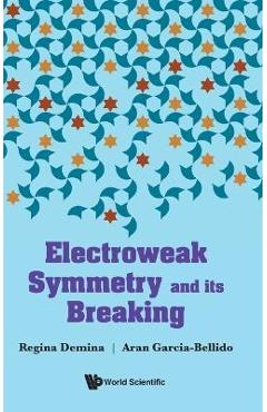Electroweak Symmetry and Its Breaking - Regina Demina