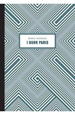 I Burn Paris - Bruno Jasienski