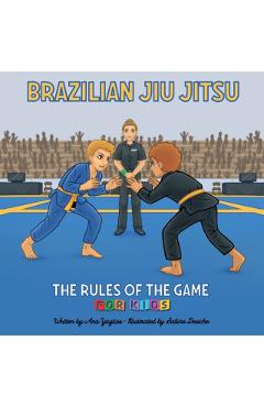 Brazilian Jiu Jitsu - The Rules of the Game - Ana Gloria Yagües Molina
