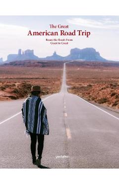 The Great American Road Trip: Roam the Roads from Coast to Coast - Gestalten