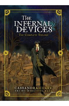 The Infernal Devices: The Complete Trilogy - Cassandra Clare