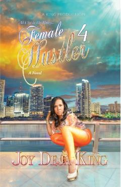 Female Hustler Part 4 - Joy Deja King