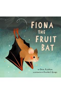 Fiona the Fruit Bat - Dan Riskin