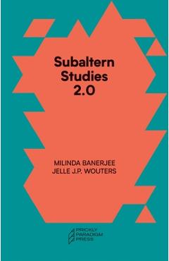 Subaltern Studies 2.0: Being Against the Capitalocene - Milinda Banerjee