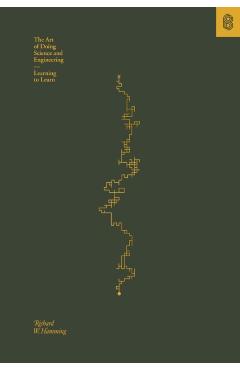 The Art of Doing Science and Engineering: Learning to Learn - Richard Hamming