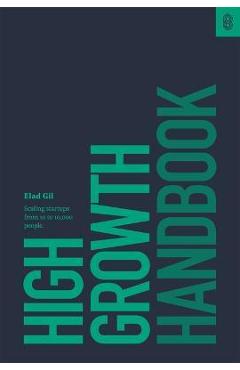 High Growth Handbook: Scaling Startups from 10 to 10,000 People - Elad Gil