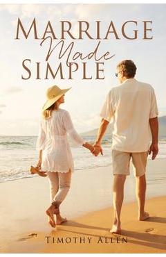 Marriage Made Simple - Timothy Allen