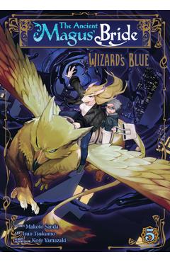 The Ancient Magus\' Bride: Wizard\'s Blue Vol. 5 - Kore Yamazaki