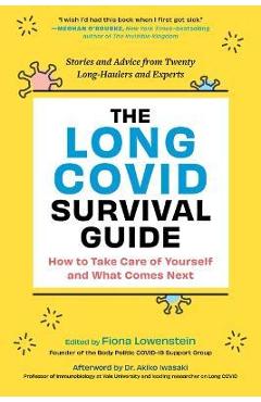 The Long Covid Survival Guide: Stories and Advice from Twenty Long-Haulers and Experts - Fiona Lowenstein