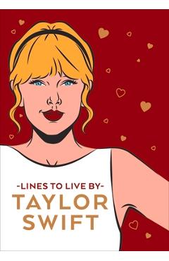 Taylor Swift Lines to Live by - Pop Press