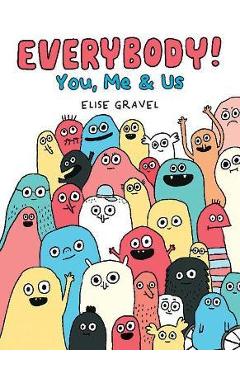 Everybody!: You, Me & Us - Elise Gravel