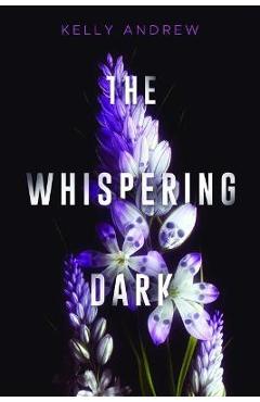 The Whispering Dark - Kelly Andrew