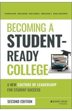 Becoming a Student-Ready College: A New Culture of Leadership for Student Success - Tia Brown Mcnair