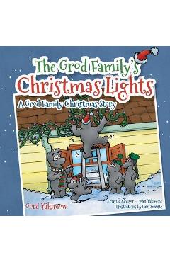 The Grod Family\'s Christmas Lights: [A Grod Family Christmas Story] - Gord Yakimow