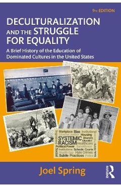 Deculturalization and the Struggle for Equality: A Brief History of the Education of Dominated Cultures in the United States - Joel Spring