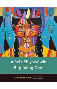Mâci-Nêhiyawêwin / Beginning Cree - Solomon Ratt