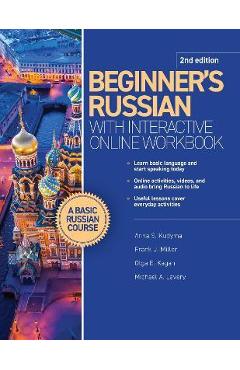 Beginner\'s Russian with Interactive Online Workbook, 2nd Edition - Anna S. Kudyma