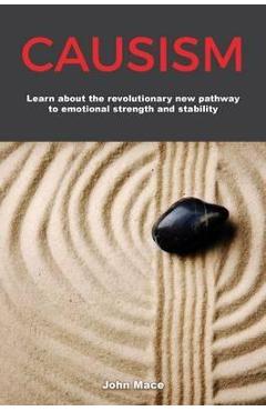 Causism: Discover the key to emotional health and well-being - John Mace