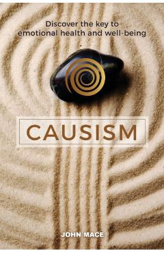 Causism: Discover the key to emotional health and well-being - John Mace
