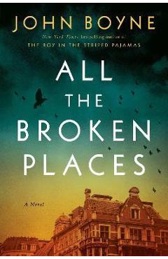 All the Broken Places - John Boyne