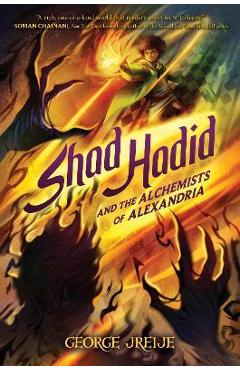 Shad Hadid and the Alchemists of Alexandria - George Jreije
