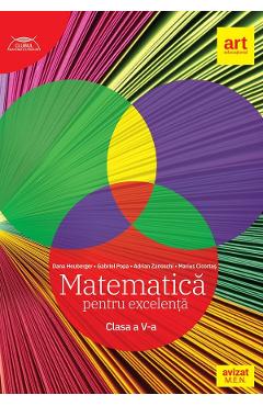 Matematica pentru excelenta - Clasa 5 - Dana Heuberger, Gabriel Popa, Adrian Zanoschi, Marius Ciocartas