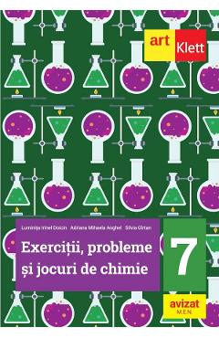 Exercitii, probleme si jocuri de chimie - Clasa 7 - Luminita Irinel Doicin, Adriana Mihaela Anghel, Silvia Girtan