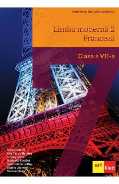 Limba franceza. Limba moderna 2 - Clasa 7 - Manual - Katia Brandel, Ana Castro Benitez, Antony Sevre, Raphaelehw Fouillet, Gwendoline Le Ray