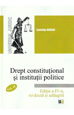 Drept constitutional si institutii politice Vol. 2 - Luminita Dragne