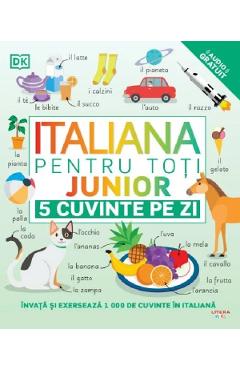 Italiana pentru toti: Junior. 5 cuvinte pe zi Autor Anonim 2022