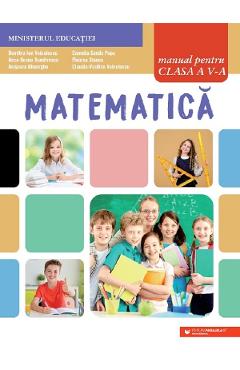 Matematica - Clasa 5 - Manual - Dumitru Ion Voiculescu, Camelia-Sanda Popa, Anca-Ileana Dumitrescu, Floarea Stancu, Anisoara Gheorghe