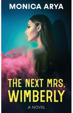 The Next Mrs. Wimberly - Monica Arya