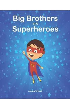 Big Brothers are Superheroes - Jessica Yahfoufi