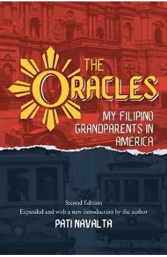 The Oracles: My Filipino Grandparents in America - Pati Navalta