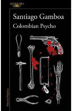 Colombian Psycho (Spanish Edition) - Santiago Gamboa