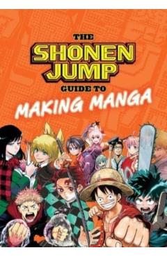 The Shonen Jump Guide to Making Manga - Weekly Shonen Jump Editorial Department