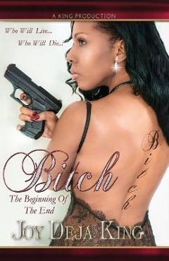 Bitch the beginning of the end - joy deja king